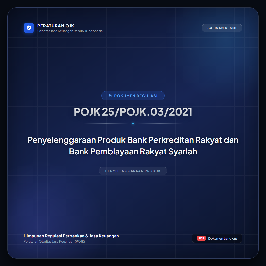 POJK 25-POJK.03-2021 - Penyelenggaraan Produk Bank Perkreditan Rakyat dan Bank Pembiayaan Rakyat Syariah
